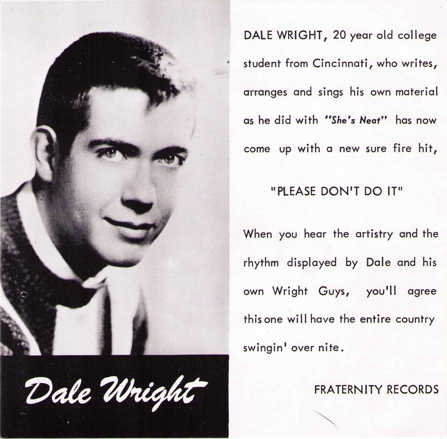 Dale Wright was one of the first Ohio rockers to score a national hit, although minor, with “She&#39;s Neat” on Fraternity. Dale started out in Middletown and ... - dalewright2